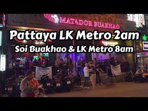 LK Metro Pattaya, Thailand At 2am & 8am